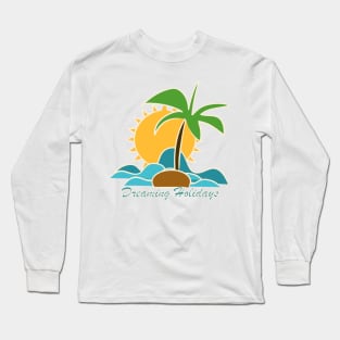 Dreaming Holidays Long Sleeve T-Shirt